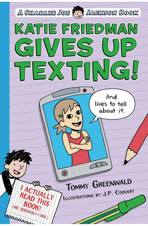 Katie Friedman Gives Up Texting! (And Lives to Tell About It.): A Charlie Joe Jackson Book (Charlie Joe Jackson Series)
