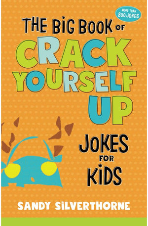 The Big Book of Crack Yourself Up Jokes for Kids