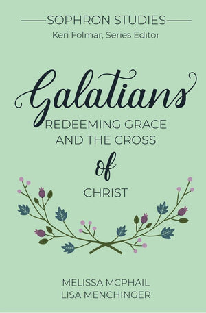Galatians: Redeeming Grace and the Cross of Christ (Sophron)
